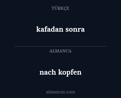 kafadan sonra - nach kopfen
