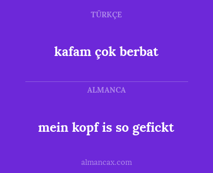 kafam çok berbat - mein kopf is so gefickt