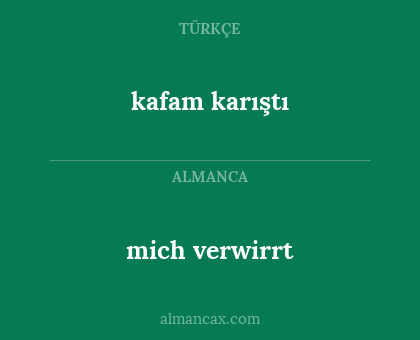 kafam karıştı - mich verwirrt