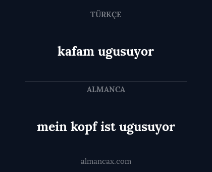 kafam ugusuyor - mein kopf ist ugusuyor