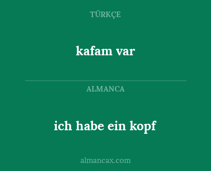 ich habe ein kopf - kafam var