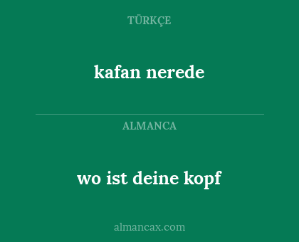 kafan nerede - wo ist deine kopf