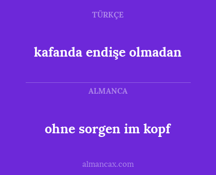 kafanda endişe olmadan - ohne sorgen im kopf