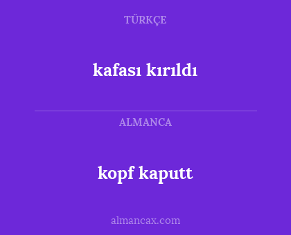 kafası kırıldı - kopf kaputt
