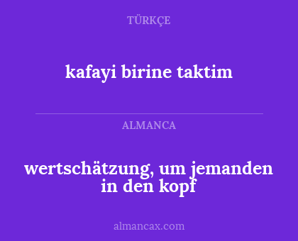 kafayi birine taktim - wertschätzung, um jemanden in den kopf