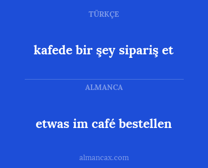 etwas im café bestellen - kafede bir şey sipariş et