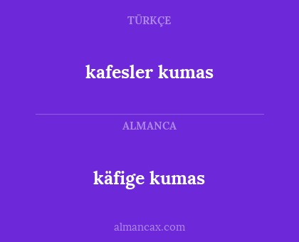 käfige kumas - kafesler kumas