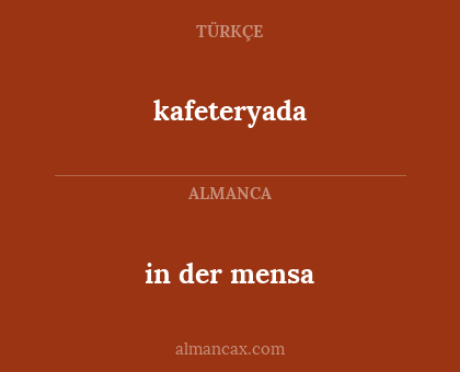 kafeteryada - in der mensa
