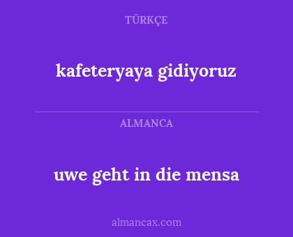 uwe geht in die mensa - kafeteryaya gidiyoruz