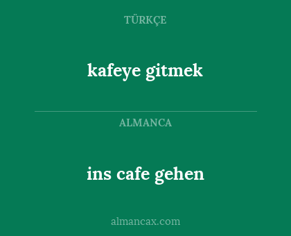 kafeye gitmek - ins cafe gehen