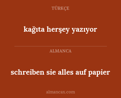 schreiben sie alles auf papier - kağıta herşey yazıyor