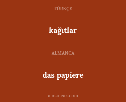 das papiere - kağıtlar