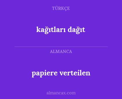 kağıtları dağıt - papiere verteilen