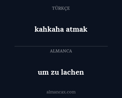 kahkaha atmak - um zu lachen