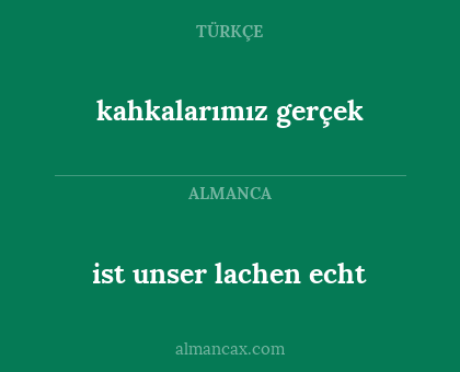 ist unser lachen echt - kahkalarımız gerçek