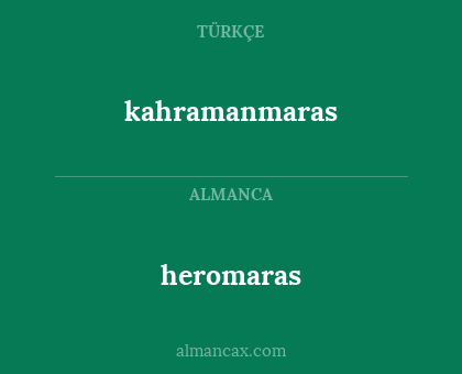heromaras - kahramanmaras
