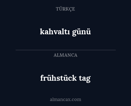 frühstück tag - kahvaltı günü