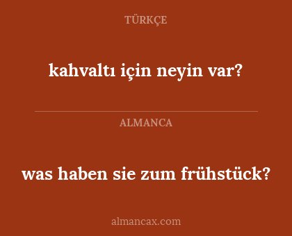 kahvaltı için neyin var? - was haben sie zum frühstück?