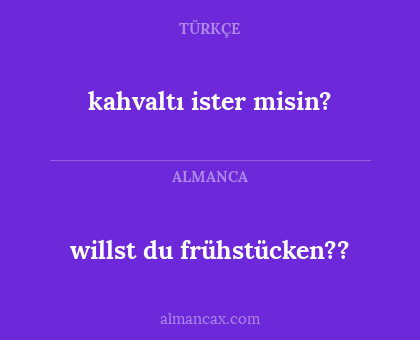 willst du frühstücken?? - kahvaltı ister misin?