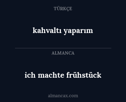 ich machte frühstück - kahvaltı yaparım