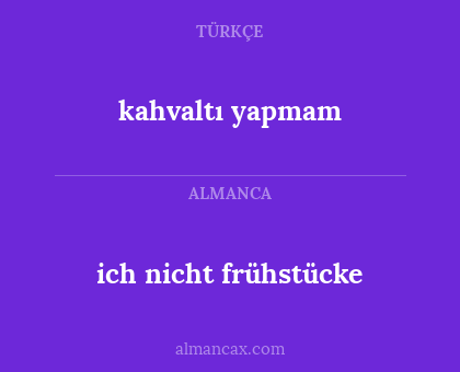 kahvaltı yapmam - ich nicht frühstücke