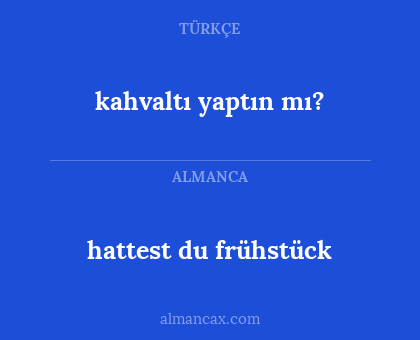 kahvaltı yaptın mı? - hattest du frühstück