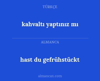 kahvaltı yaptınız mı - hast du gefrühstückt