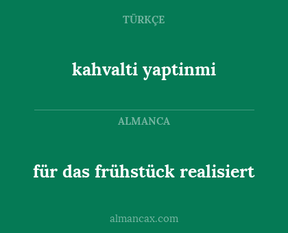 für das frühstück realisiert - kahvalti yaptinmi