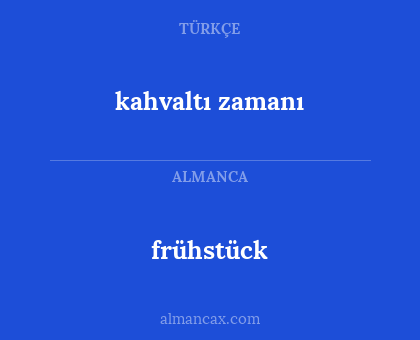 frühstück - kahvaltı zamanı
