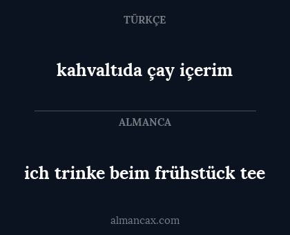 kahvaltıda çay içerim - ich trinke beim frühstück tee