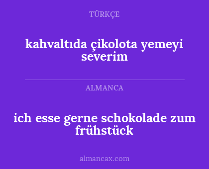 ich esse gerne schokolade zum frühstück - kahvaltıda çikolota yemeyi severim