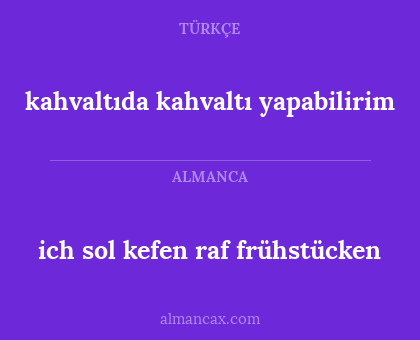 ich sol kefen raf frühstücken - kahvaltıda kahvaltı yapabilirim