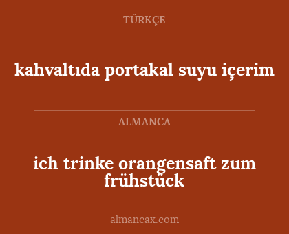 ich trinke orangensaft zum frühstück - kahvaltıda portakal suyu içerim