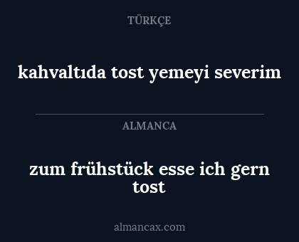 zum frühstück esse ich gern tost - kahvaltıda tost yemeyi severim