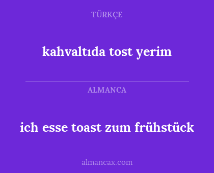 kahvaltıda tost yerim - ich esse toast zum frühstück