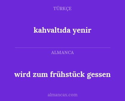 kahvaltıda yenir - wird zum frühstück gessen