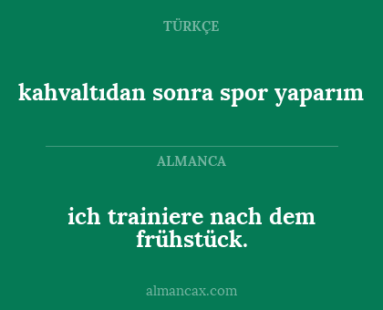 kahvaltıdan sonra spor yaparım - ich trainiere nach dem frühstück.