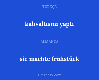 kahvaltısını yaptı - sie machte frühstück