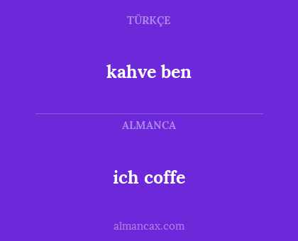 ich coffe - kahve ben