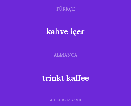 trinkt kaffee - kahve içer