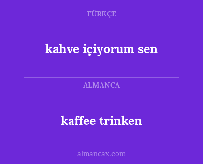 kahve içiyorum sen - kaffee trinken