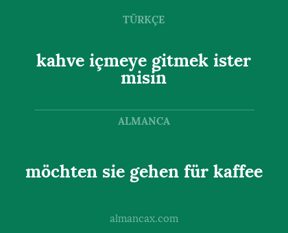 kahve içmeye gitmek ister misin - möchten sie gehen für kaffee