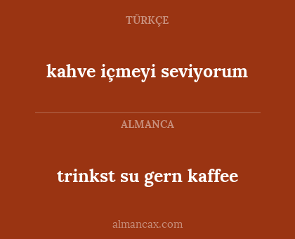 trinkst su gern kaffee - kahve içmeyi seviyorum