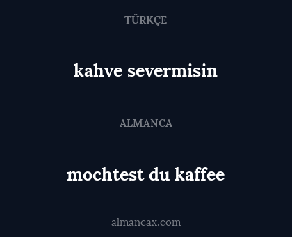 mochtest du kaffee - kahve severmisin
