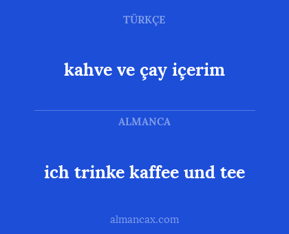 kahve ve çay içerim - ich trinke kaffee und tee