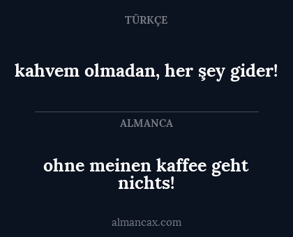 ohne meinen kaffee geht nichts! - kahvem olmadan, her şey gider!
