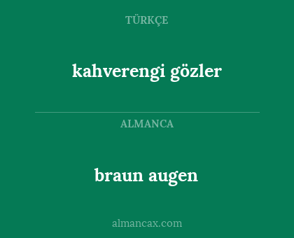 braun augen - kahverengi gözler