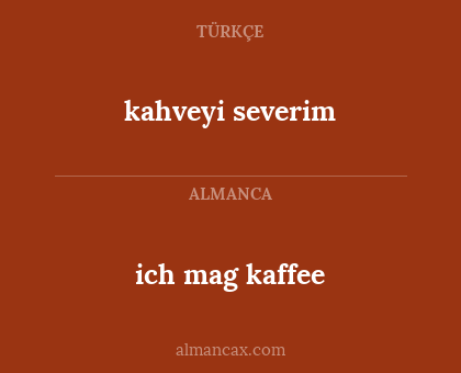 ich mag kaffee - kahveyi severim