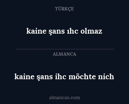 kaine şans ihc möchte nich - kaine şans ıhc olmaz