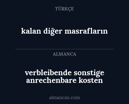 kalan diğer masrafların - verbleibende sonstige anrechenbare kosten